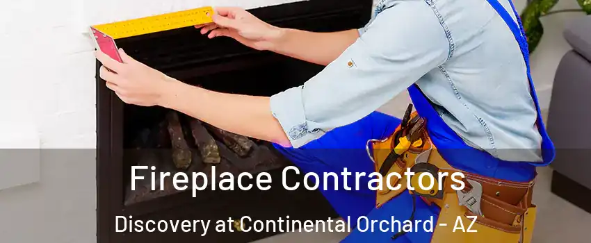 Fireplace Contractors Discovery at Continental Orchard - AZ
