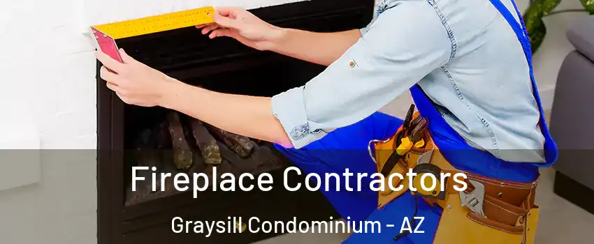 Fireplace Contractors Graysill Condominium - AZ
