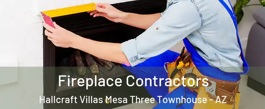 Fireplace Contractors Hallcraft Villas Mesa Three Townhouse - AZ