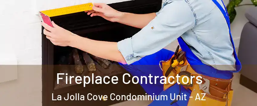 Fireplace Contractors La Jolla Cove Condominium Unit - AZ