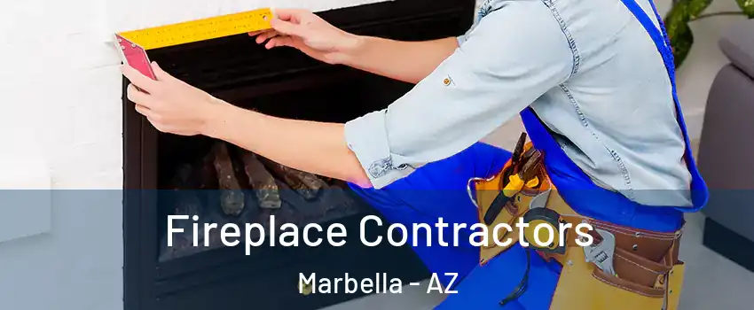 Fireplace Contractors Marbella - AZ