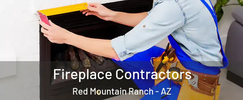 Fireplace Contractors Red Mountain Ranch - AZ