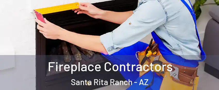 Fireplace Contractors Santa Rita Ranch - AZ