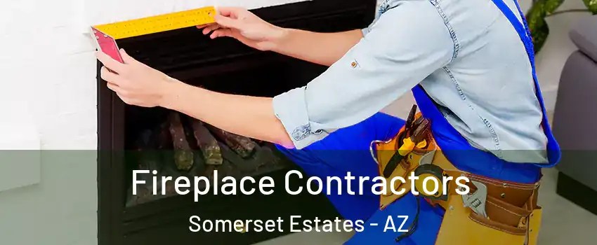 Fireplace Contractors Somerset Estates - AZ