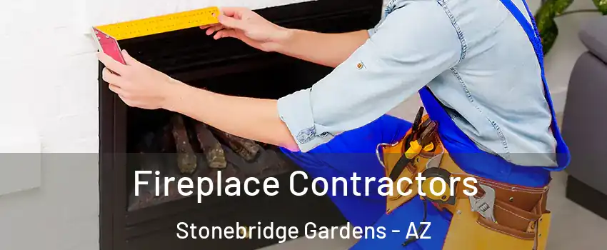 Fireplace Contractors Stonebridge Gardens - AZ