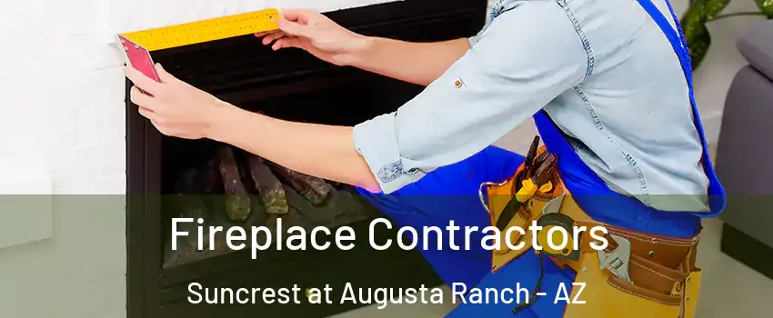 Fireplace Contractors Suncrest at Augusta Ranch - AZ