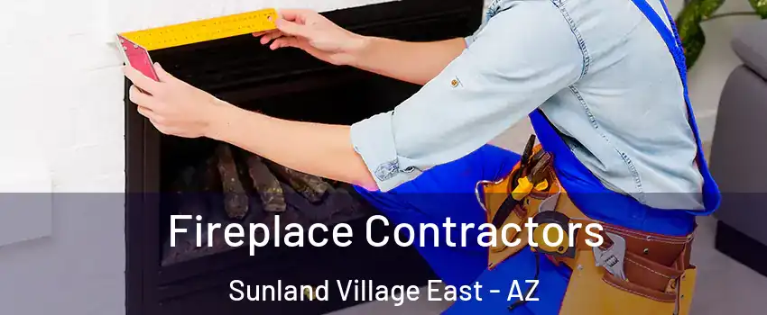 Fireplace Contractors Sunland Village East - AZ