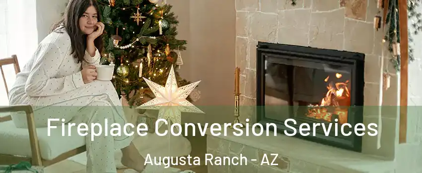 Fireplace Conversion Services Augusta Ranch - AZ