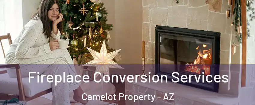 Fireplace Conversion Services Camelot Property - AZ