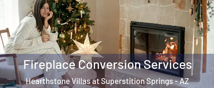 Fireplace Conversion Services Hearthstone Villas at Superstition Springs - AZ