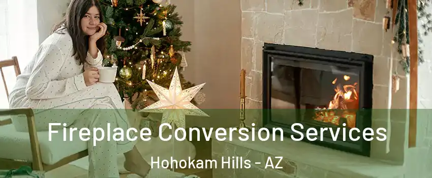 Fireplace Conversion Services Hohokam Hills - AZ