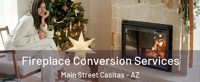 Fireplace Conversion Services Main Street Casitas - AZ