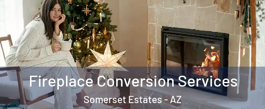 Fireplace Conversion Services Somerset Estates - AZ