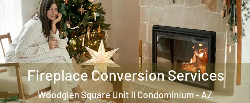 Fireplace Conversion Services Woodglen Square Unit II Condominium - AZ
