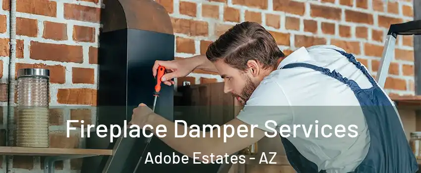 Fireplace Damper Services Adobe Estates - AZ