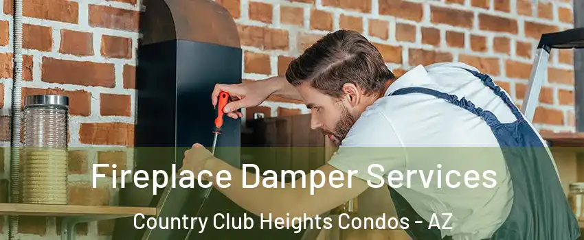 Fireplace Damper Services Country Club Heights Condos - AZ