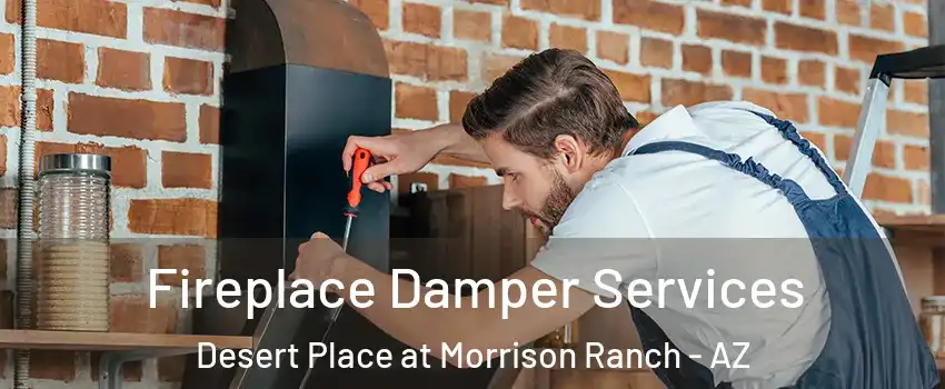 Fireplace Damper Services Desert Place at Morrison Ranch - AZ