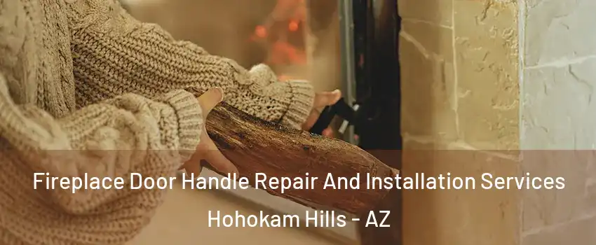 Fireplace Door Handle Repair And Installation Services Hohokam Hills - AZ