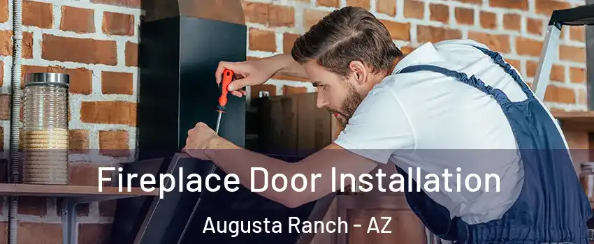 Fireplace Door Installation Augusta Ranch - AZ