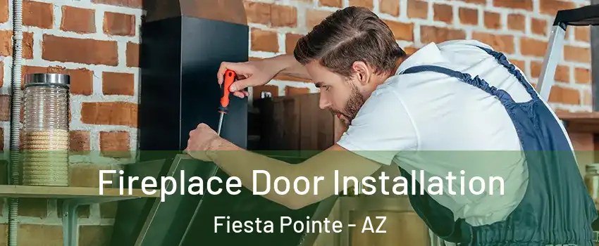 Fireplace Door Installation Fiesta Pointe - AZ