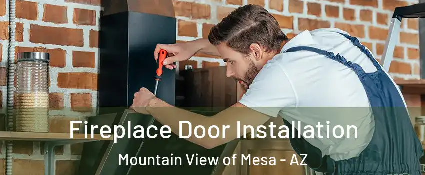 Fireplace Door Installation Mountain View of Mesa - AZ