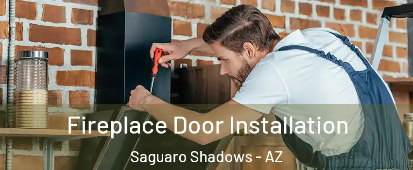Fireplace Door Installation Saguaro Shadows - AZ