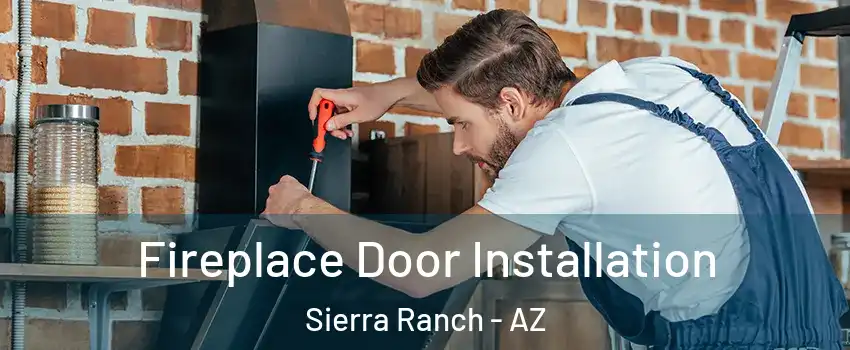 Fireplace Door Installation Sierra Ranch - AZ