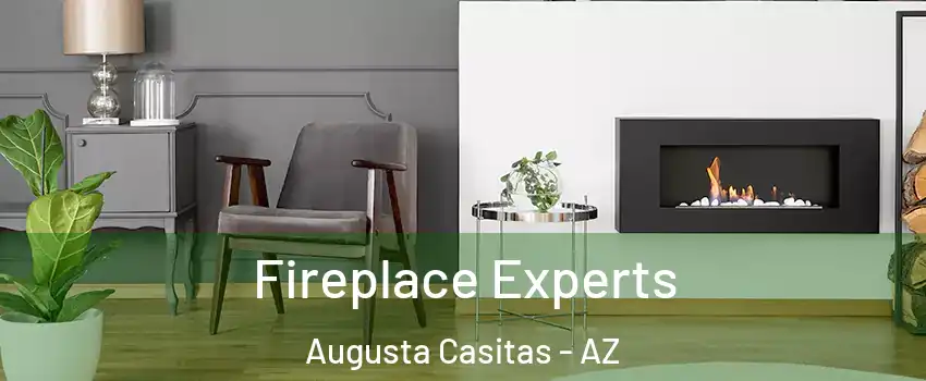 Fireplace Experts Augusta Casitas - AZ
