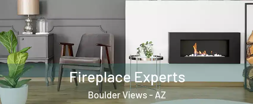 Fireplace Experts Boulder Views - AZ