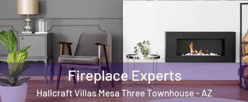 Fireplace Experts Hallcraft Villas Mesa Three Townhouse - AZ