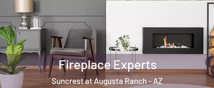 Fireplace Experts Suncrest at Augusta Ranch - AZ