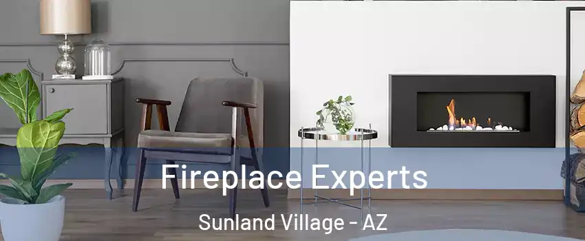 Fireplace Experts Sunland Village - AZ