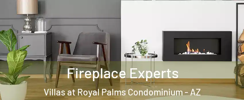 Fireplace Experts Villas at Royal Palms Condominium - AZ