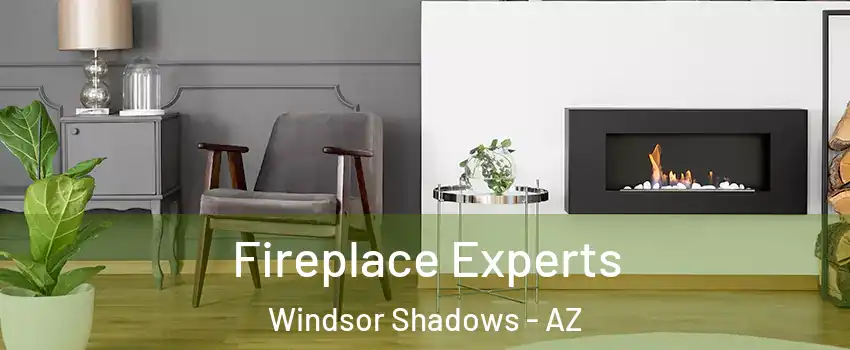 Fireplace Experts Windsor Shadows - AZ