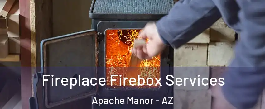 Fireplace Firebox Services Apache Manor - AZ