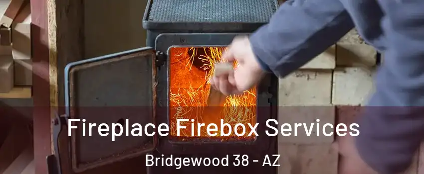 Fireplace Firebox Services Bridgewood 38 - AZ