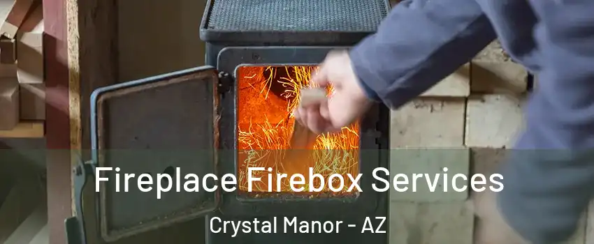 Fireplace Firebox Services Crystal Manor - AZ