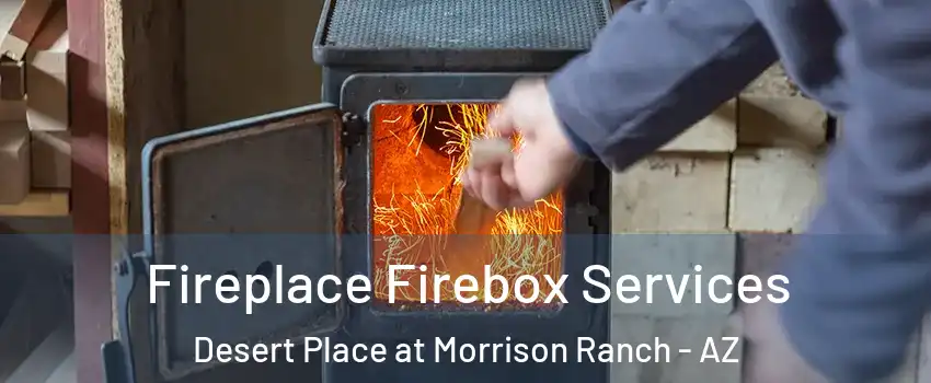 Fireplace Firebox Services Desert Place at Morrison Ranch - AZ