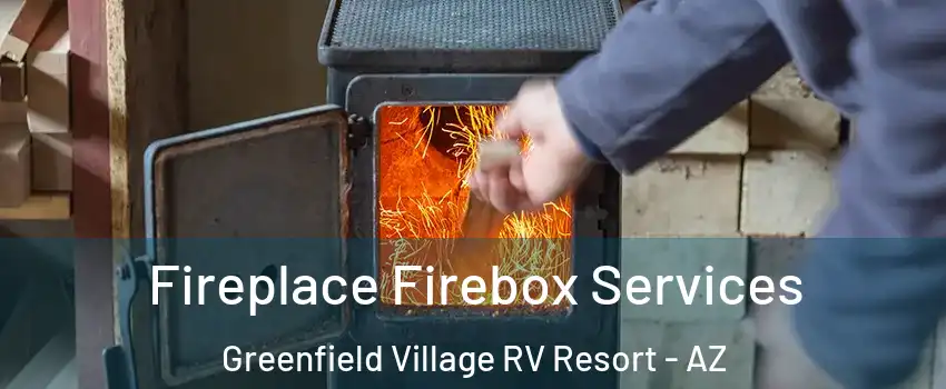 Fireplace Firebox Services Greenfield Village RV Resort - AZ