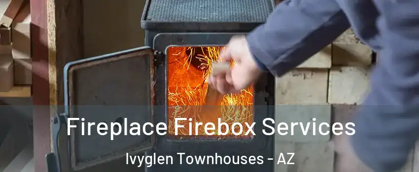 Fireplace Firebox Services Ivyglen Townhouses - AZ