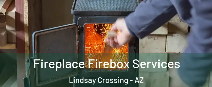 Fireplace Firebox Services Lindsay Crossing - AZ