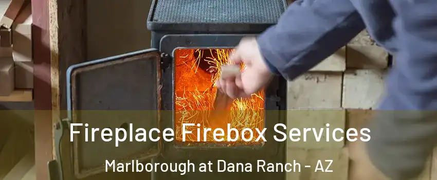 Fireplace Firebox Services Marlborough at Dana Ranch - AZ
