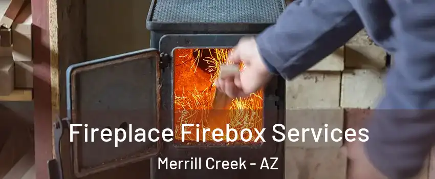 Fireplace Firebox Services Merrill Creek - AZ