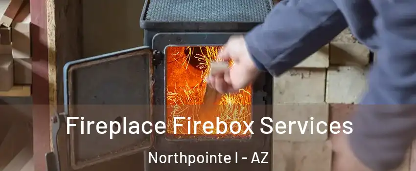 Fireplace Firebox Services Northpointe I - AZ