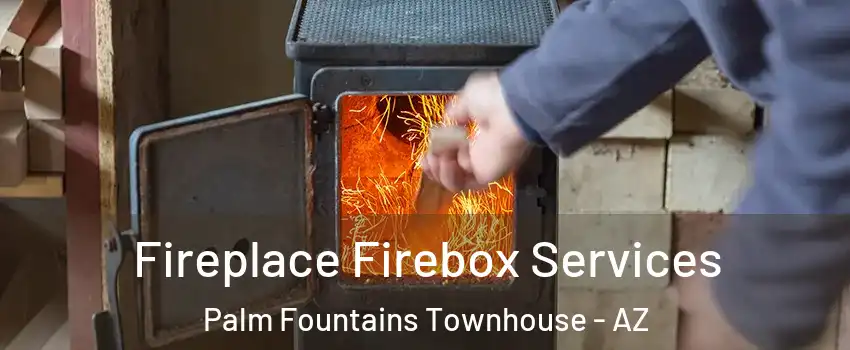 Fireplace Firebox Services Palm Fountains Townhouse - AZ