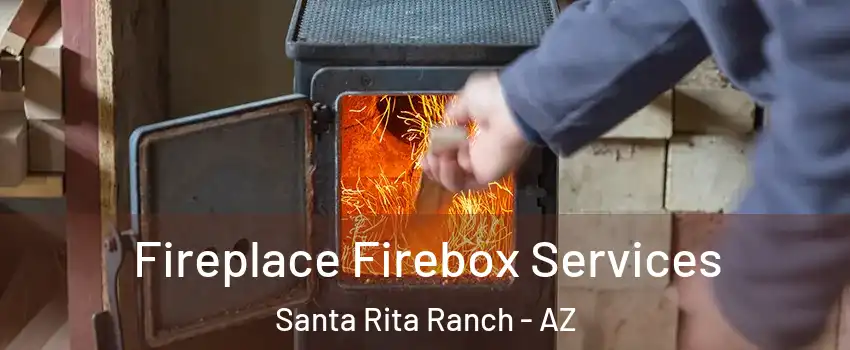 Fireplace Firebox Services Santa Rita Ranch - AZ
