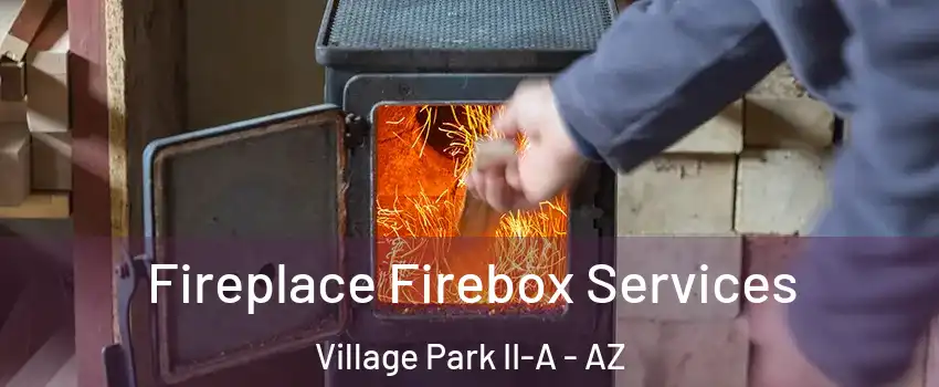 Fireplace Firebox Services Village Park II-A - AZ