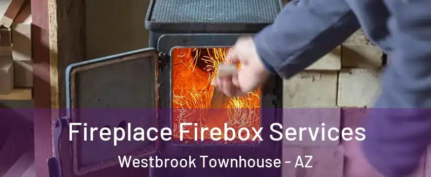 Fireplace Firebox Services Westbrook Townhouse - AZ