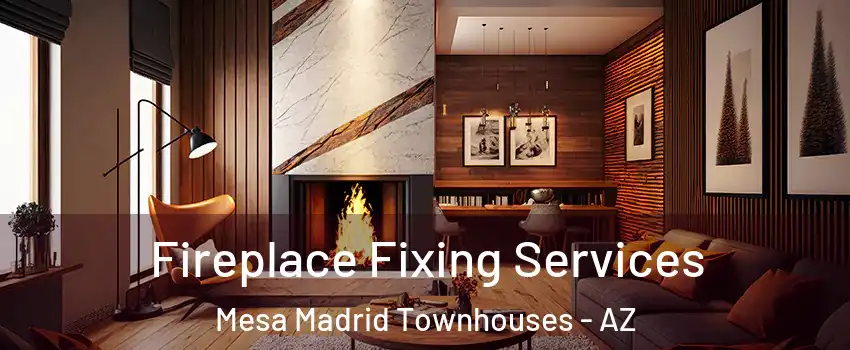 Fireplace Fixing Services Mesa Madrid Townhouses - AZ