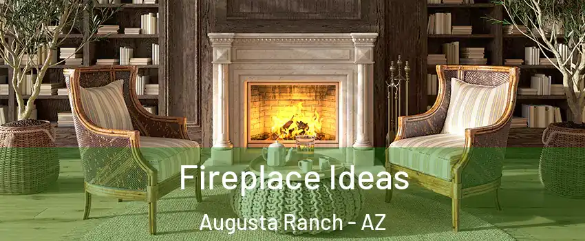 Fireplace Ideas Augusta Ranch - AZ